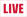 Live